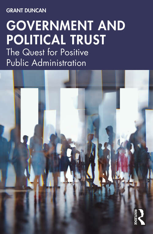 Book cover of Government and Political Trust: The Quest for Positive Public Administration