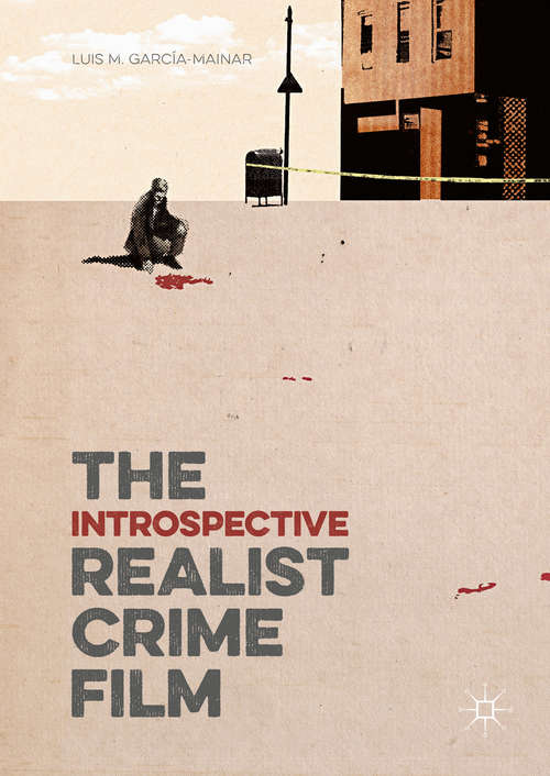 Book cover of The Introspective Realist Crime Film