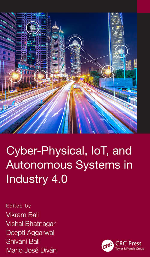 Cyber-Physical, IoT, and Autonomous Systems in Industry 4.0