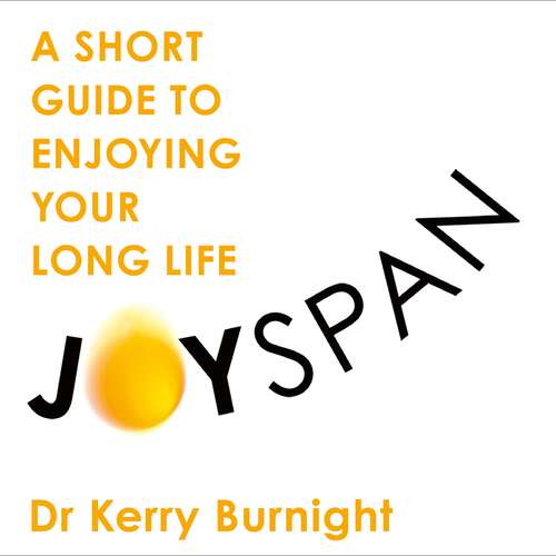 Book cover of Joyspan: A Short Guide to Enjoying your Long Life