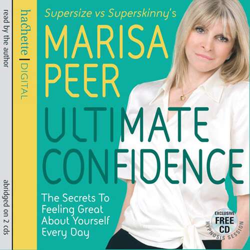 Book cover of Ultimate Confidence: The Secrets to Feeling Great About Yourself Every Day