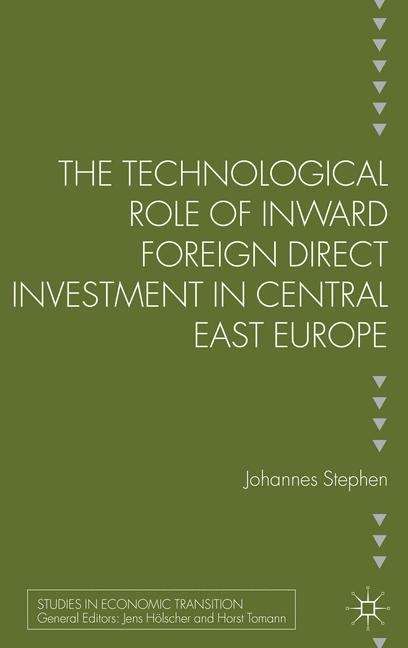 Book cover of The Technological Role of Inward Foreign Direct Investment in Central East Europe