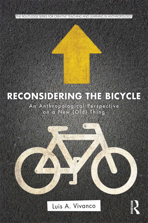 Book cover of Reconsidering the Bicycle: An Anthropological Perspective on a New (Old) Thing