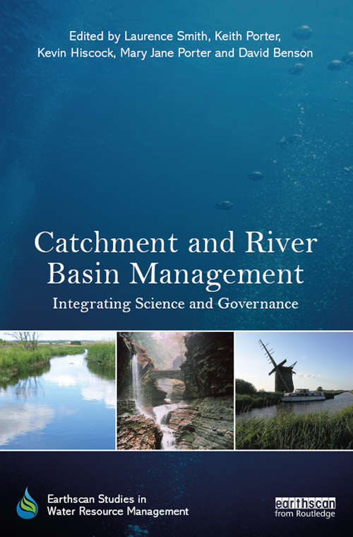 Catchment and River Basin Management: Integrating Science and Governance (Earthscan Studies in Water Resource Management)