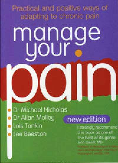 Manage your pain: practical and positive ways of adapting to chronic pain