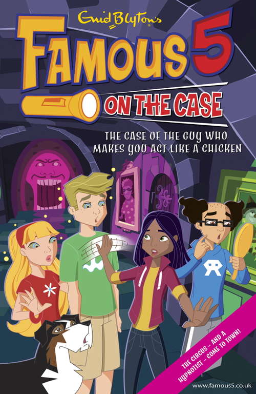 Book cover of Famous 5 on the Case: Case File 13 The Case of the Guy Who Makes You Act Like a Chicken