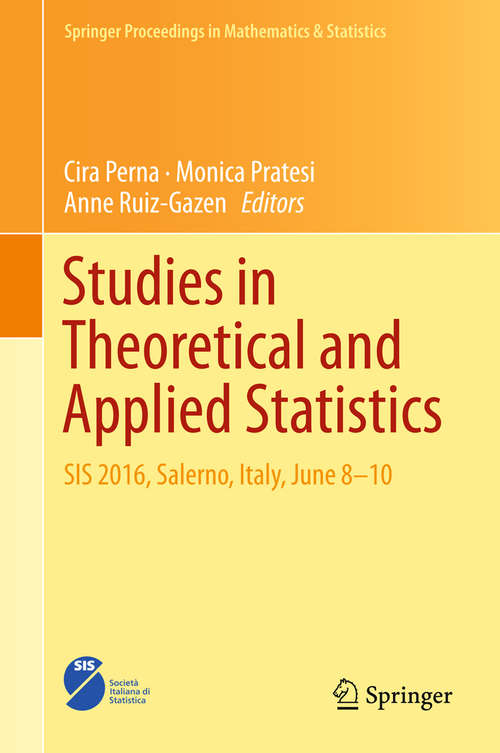 Studies in Theoretical and Applied Statistics: Sis 2016, Salerno, Italy, June 8-10 (Springer Proceedings In Mathematics And Statistics Series #227)
