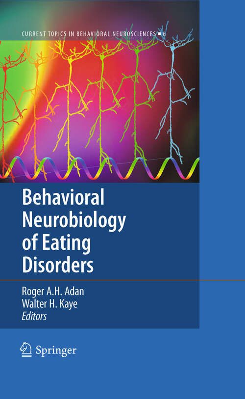Behavioral Neurobiology of Eating Disorders (Current Topics in Behavioral Neurosciences #6)
