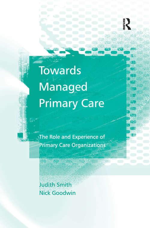 Towards Managed Primary Care: The Role and Experience of Primary Care Organizations