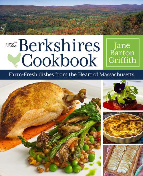 Book cover of The Berkshires Cookbook: Farm-Fresh Recipes from the Heart of Massachusetts