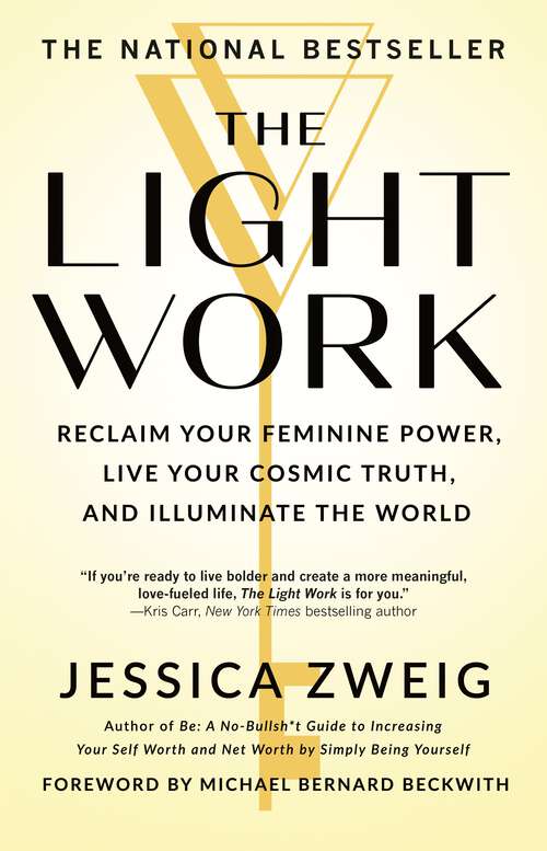 Book cover of The Light Work: Reclaim Your Feminine Power, Live Your Cosmic Truth, and Illuminate the World