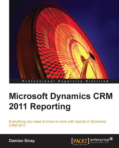 Book cover of Microsoft Dynamics CRM 2011 Reporting