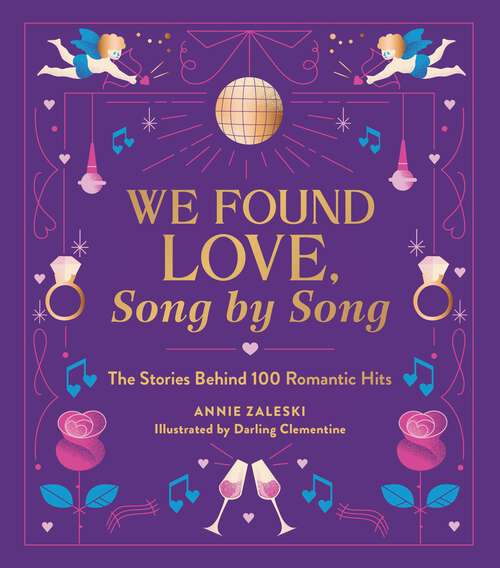 Book cover of We Found Love, Song by Song: The Stories Behind 100 Romantic Hits