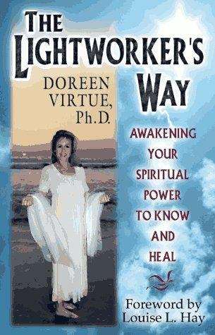 Book cover of The Lightworker's Way: Awakening Your Spiritual Power to Know and Heal