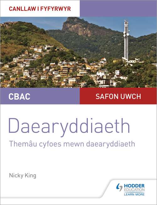 Book cover of CBAC Safon Uwch Daearyddiaeth – Canllaw i Fyfyrwyr 6: Themâu Cyfoes mewn Daearyddiaeth (WJEC/Eduqas A-level Geography Student Guide 6: Contemporary Themes in Geography Welsh-language edition)