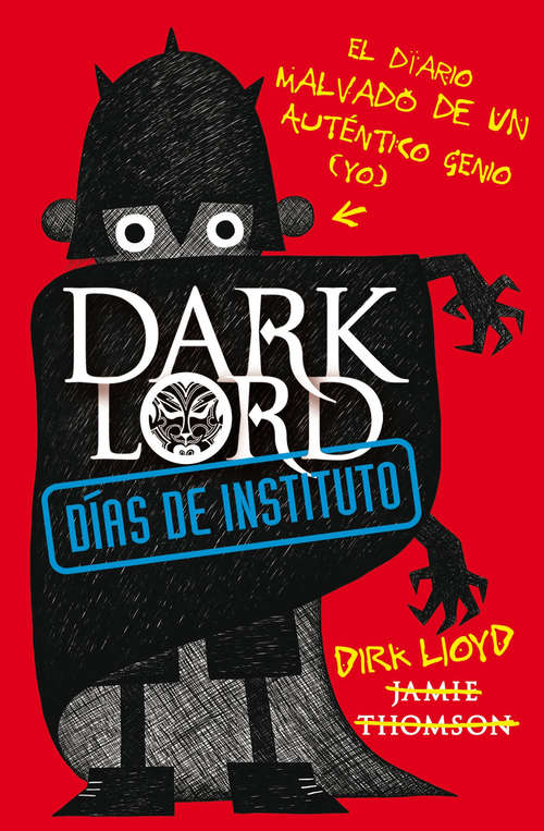 Book cover of Dark Lord. Días de instituto. El diario malvado de un auténtico génio (yo)