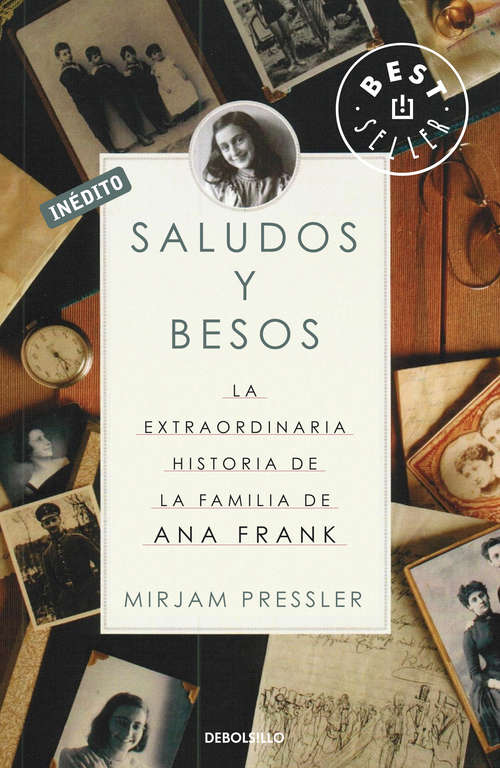 Book cover of Saludos y besos: La extraordinaria historia de la familia de Ana Frank