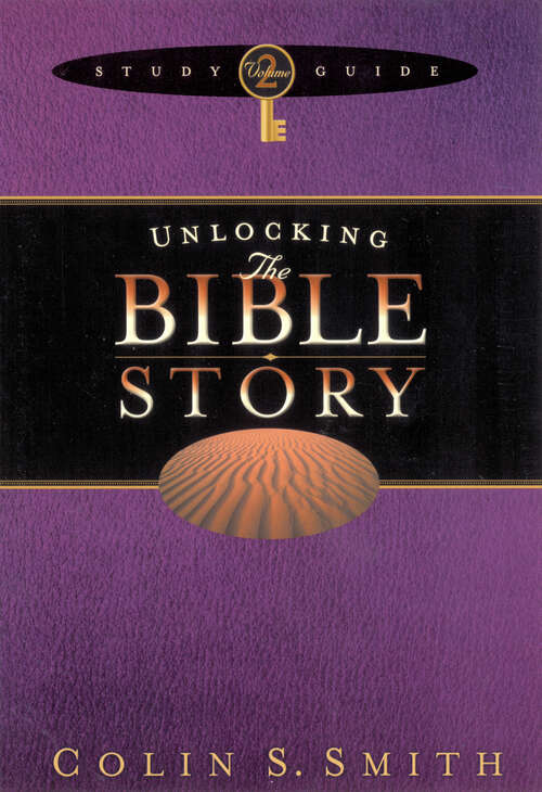 Book cover of Unlocking the Bible Story Study Guide Volume 2 (New Edition) (Unlocking: Bible Studies #2)