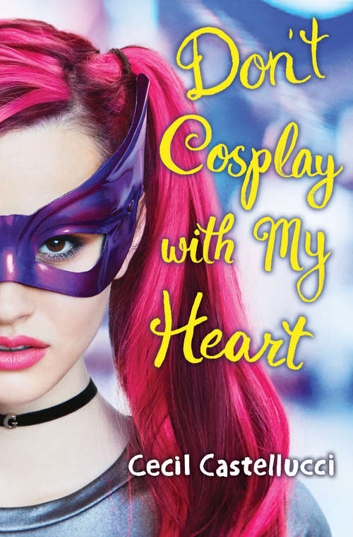 Book cover of Don't Cosplay with My Heart