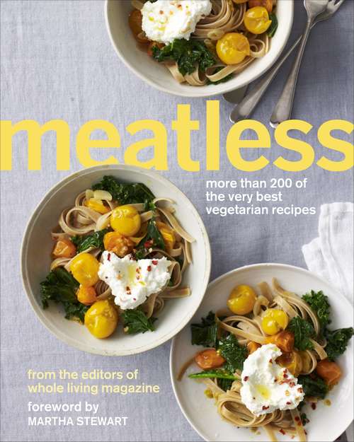 Book cover of Meatless: More Than 200 of the Very Best Vegetarian Recipes: A Cookbook