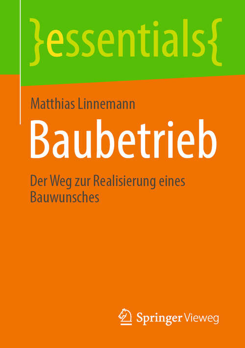 Book cover of Baubetrieb: Der Weg zur Realisierung eines Bauwunsches (essentials)