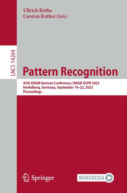 Book cover of Pattern Recognition: 45th DAGM German Conference, DAGM GCPR 2023, Heidelberg, Germany, September 19–22, 2023, Proceedings (2024) (Lecture Notes in Computer Science #14264)