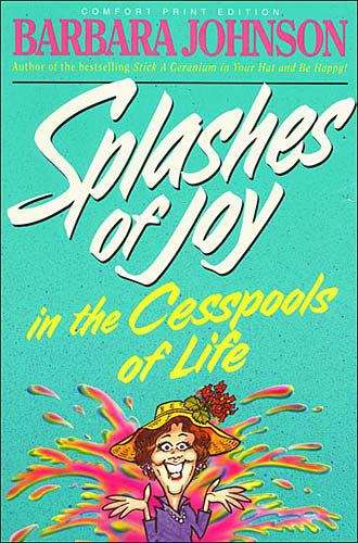 Book cover of Splashes of Joy in the Cesspools of Life