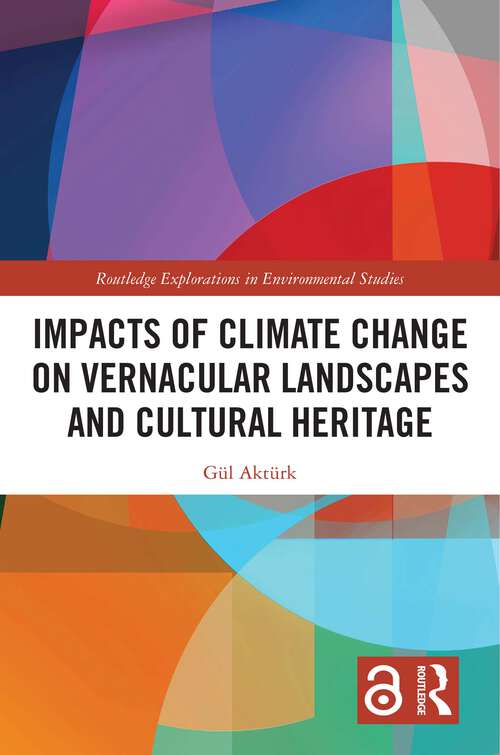 Book cover of Impacts of Climate Change on Vernacular Landscapes and Cultural Heritage (1) (Routledge Explorations in Environmental Studies)