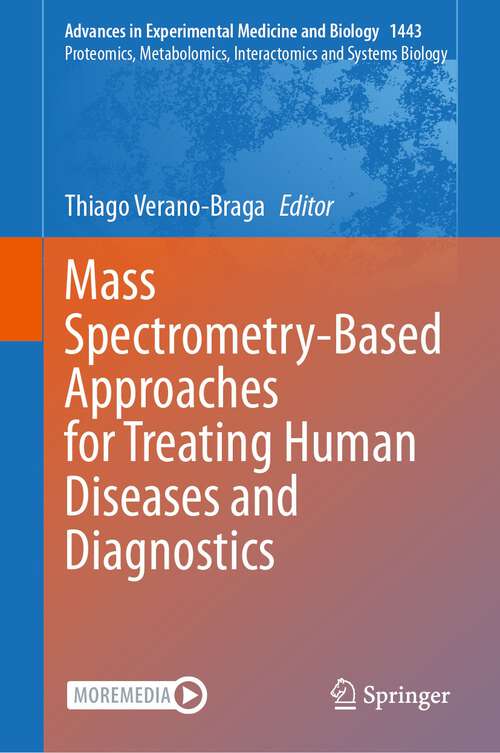 Book cover of Mass Spectrometry-Based Approaches for Treating Human Diseases and Diagnostics (2024) (Advances in Experimental Medicine and Biology #1443)