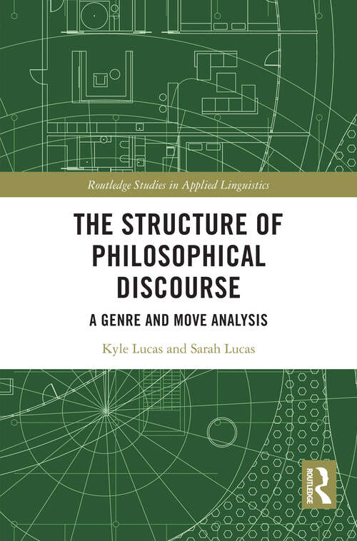 Book cover of The Structure of Philosophical Discourse: A Genre and Move Analysis (Routledge Studies in Applied Linguistics)