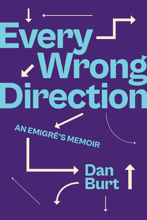 Book cover of Every Wrong Direction: An Emigré’s Memoir