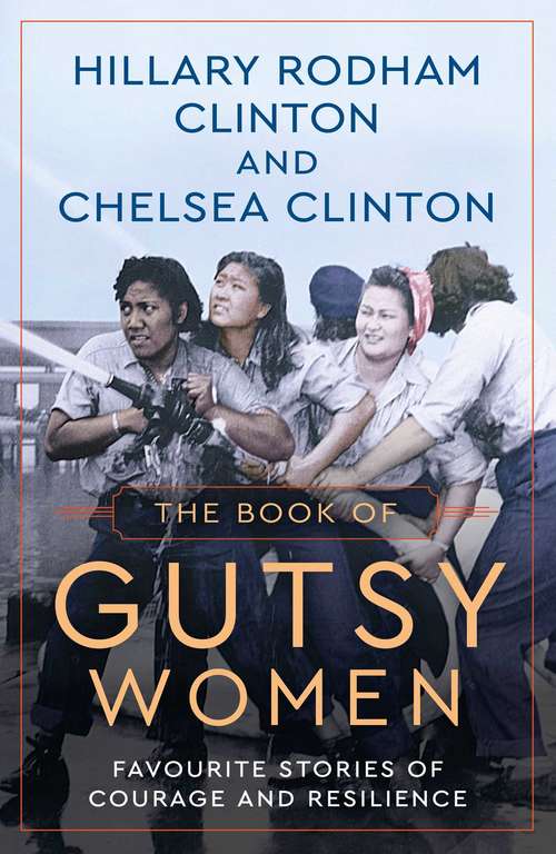 Book cover of The Book of Gutsy Women: Our Favorite Stories Of Courage And Resilience