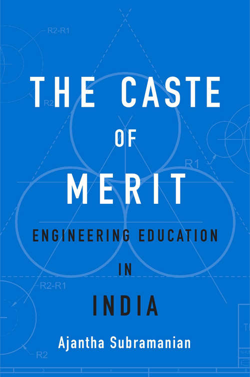 Book cover of The Caste of Merit: Engineering Education in India