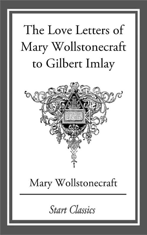 Book cover of Love Letters of Mary Wollstonecraft to Gilbert Imlay