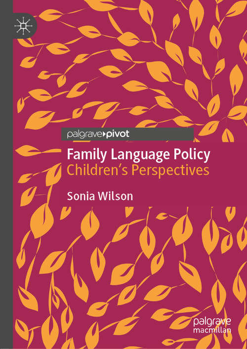 Book cover of Family Language Policy: Children’s Perspectives (1st ed. 2020)