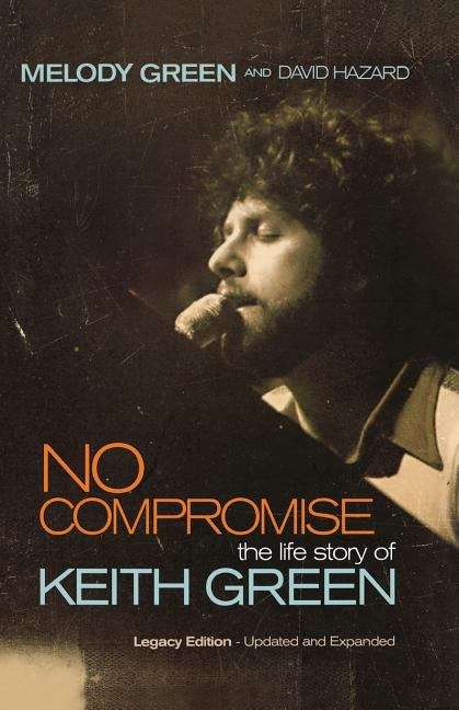 Book cover of No Compromise: The Life Story of Keith Green
