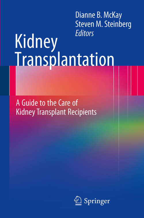 Book cover of Kidney Transplantation: A Guide to the Care of Kidney Transplant Recipients
