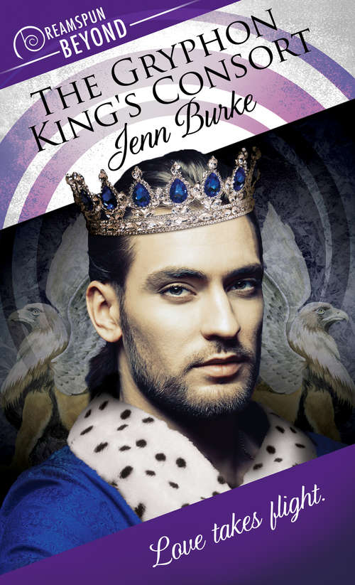 Book cover of The Gryphon King's Consort (Dreamspun Beyond #10)