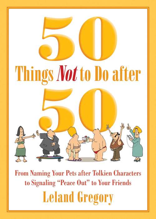 Book cover of 50 Things Not to Do after 50