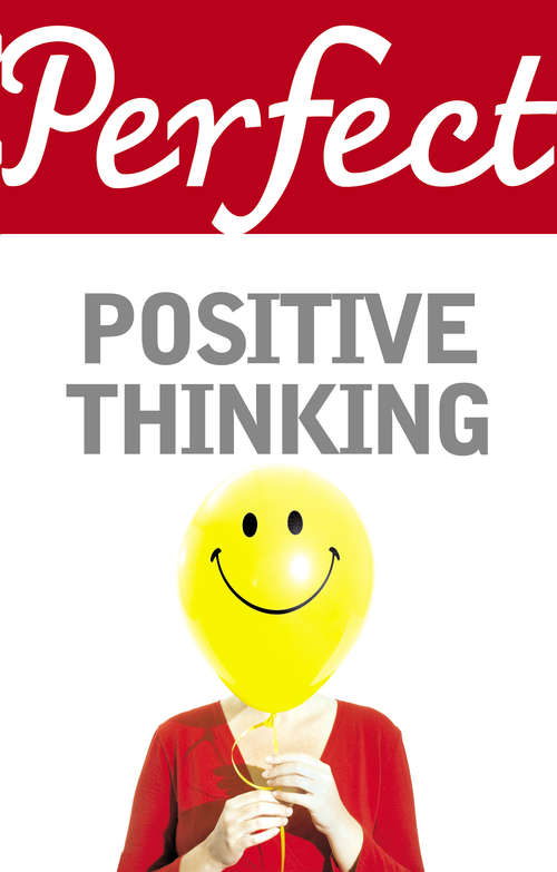 Book cover of Perfect Positive Thinking