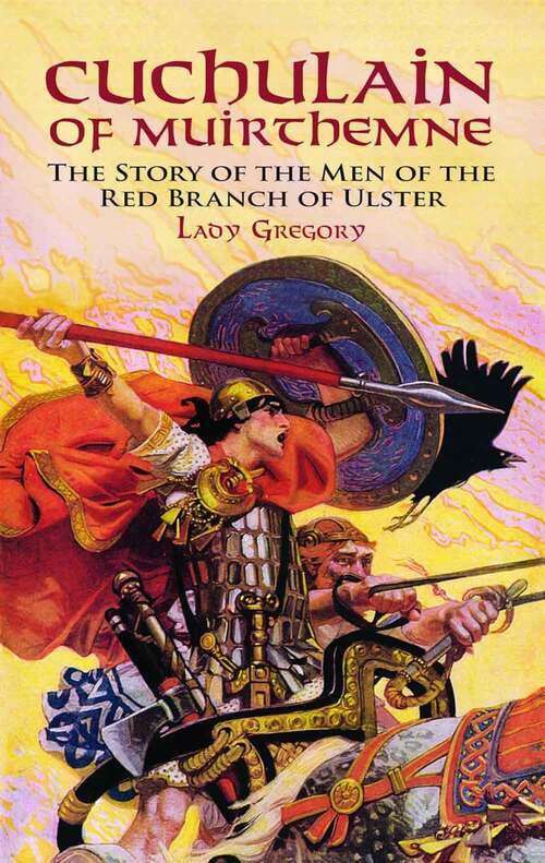 Book cover of Cuchulain of Muirthemne: The Story of the Men of the Red Branch of Ulster