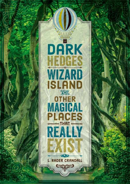 Book cover of Dark Hedges, Wizard Island, and Other Magical Places That Really Exist