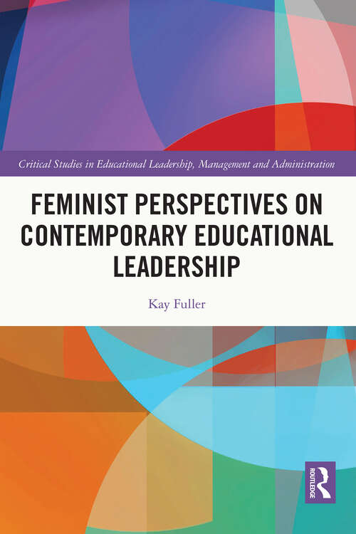 Book cover of Feminist Perspectives on Contemporary Educational Leadership (Critical Studies in Educational Leadership, Management and Administration)
