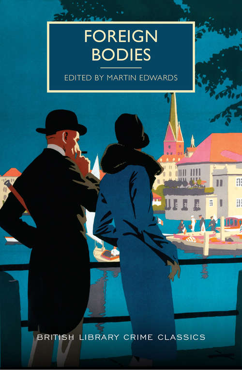Foreign Bodies (British Library Crime Classics #0)