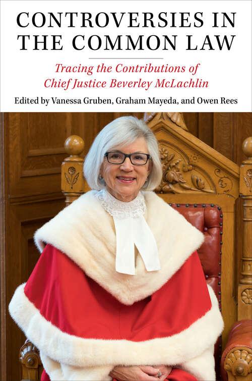 Book cover of Controversies in the Common Law: Tracing the Contributions of Chief Justice Beverley McLachlin