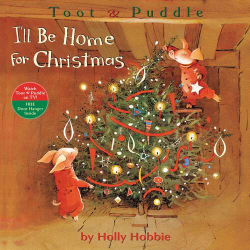 Book cover of Toot & Puddle: I'll Be Home for Christmas