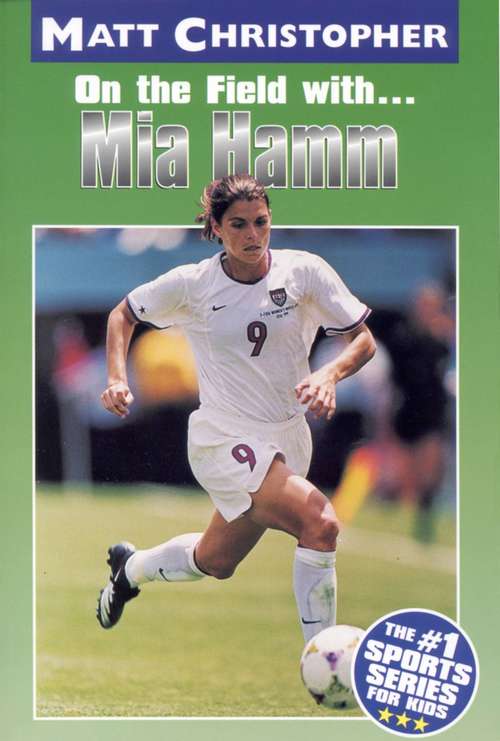 Book cover of On the Field with...Mia Hamm