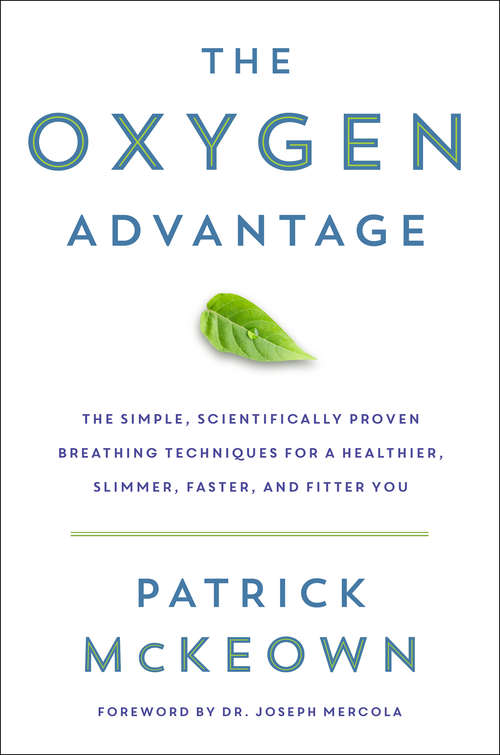 Book cover of The Oxygen Advantage: The Simple, Scientifically Proven Breathing Techniques for a Healthier, Slimmer, Faster, and Fitter You