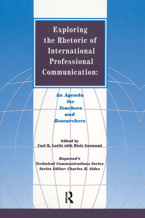 Book cover of Exploring the Rhetoric of International Professional Communication: An Agenda for Teachers and Researchers (Baywood's Technical Communications)