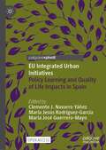 EU Integrated Urban Initiatives: Policy Learning and Quality of Life Impacts in Spain